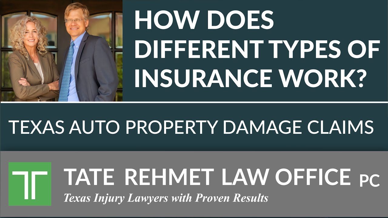 How Does Different Types of Insurance Work - Texas Auto Property Damage | Tate Rehmet Law Office