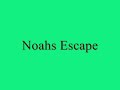 Noah's Escape (2009)