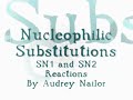 Nucleophilic Substitution : SN1 and SN2