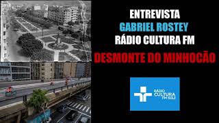 Entrevista de Gabriel Rostey para a Rádio Cultura FM sobre o desmonte do Minhocão