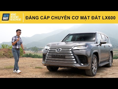 Trải nghiệm chi tiết Lexus LX600 - Đẳng cấp 