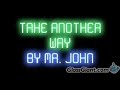 Take Another Way - Mr, John
