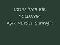 uzun ince bir yoldayım , solist: Doktor Yesim