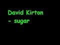 David Kirton - sugar David Kirton - sugar