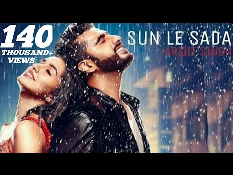 Sun Le Sada | Half Girlfriend Movie Song | Arjit Singh, Shraddha Kapoor & Arjun Kapoor Sun Le Sada | Half Girlfriend Movie Song | Arjit Singh, Shraddha Kapoor & Arjun Kapoor