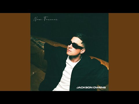 Jackson Owens – “Now Forever” – Jansen's Jamz