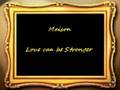 videos de Maison - Love can be Stronger