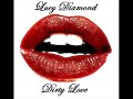 Lucy Diamond - Dirty Love (Radio Edit) Lucy Diamond - Dirty Love (Radio Edit)