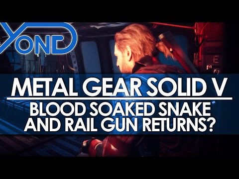 Metal Gear Solid V - Blood Soaked Snake, and Rail Gun Returns?