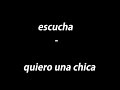 escucha - quiero una chica escucha - quiero una chica