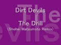 Dirt Devils?The Drill(Shohei Matsumoto Remix) Dirt Devils?The Drill(Shohei Matsumoto Remix)