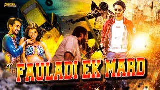 Fauladi Ek Mard Hindi Dubbed 2018 New Movie Traile
