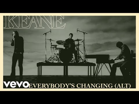 Everybody's changing Keane