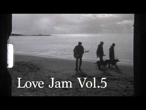 Original Love  presents 「Love Jam vol.5」 Trailer