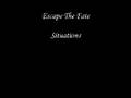 Escape the Fate - Situations