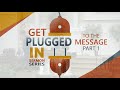Get Plugged In To The Message (Part 1) - Pastor Stacey Shiflett
