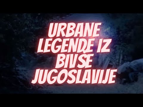 Urbane Legende iz Bivše Jugoslavije
