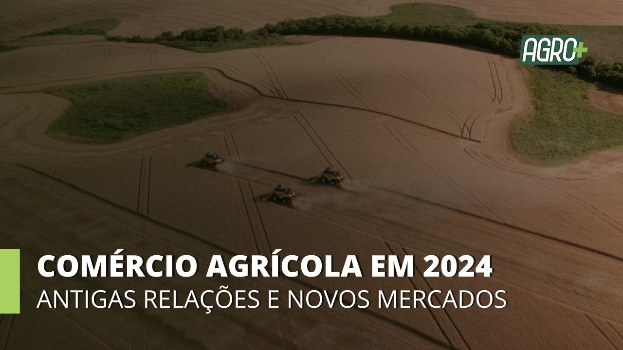 Consolidação das Relações e Abertura de Novos Mercados no Comércio Agrícola em 2024.