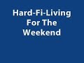 Hard-Fi-Living For The Weekend