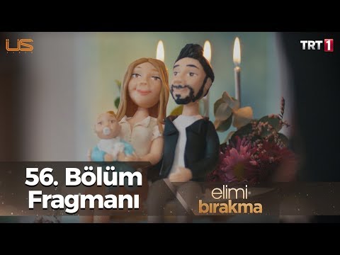 Elimi Bırakma 56. Bölüm Fragmanı                                                                                                                                                                                                                          