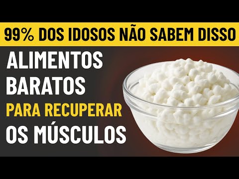 Mais de 60 anos? Coma estes 12 alimentos baratos e ricos em proteínas para ganhar músculos rápido