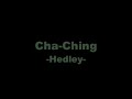Cha Ching Hedley with lyrics