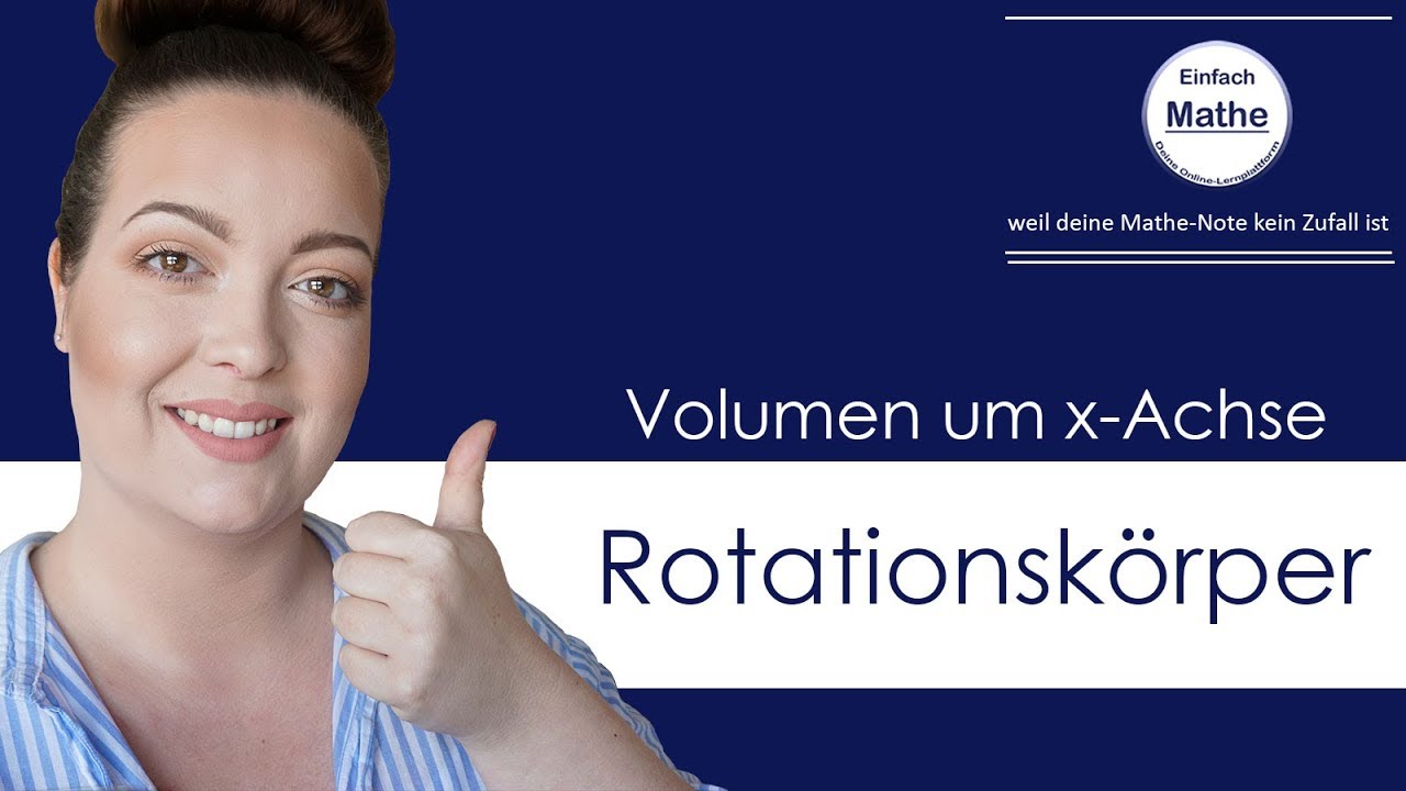 Rotationsku00f6rper | Volumen | x-Achse by einfach mathe!