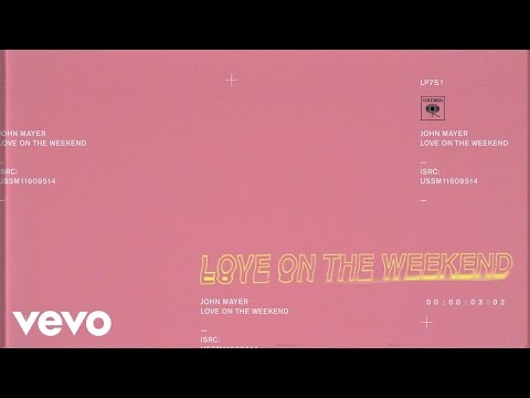 Love on the Weekend John Mayer