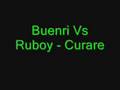Buenri Vs Ruboy - Curare