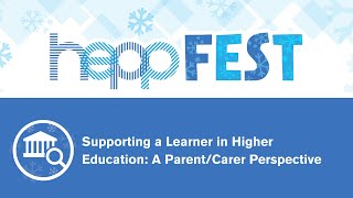 Supporting a Learner in Higher Education, A Parent/Carers Approach