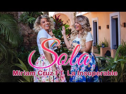 Sola - Miriam Cruz Ft La Insuperable