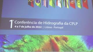 1ª Conferência de Hidrografia da Comunidade dos Países de Língua Portuguesa - Sessão de Abertura