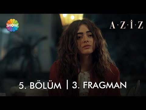 Aziz 5. Bölüm 3. Fragmanı                                                                                                                                                                                                                                 