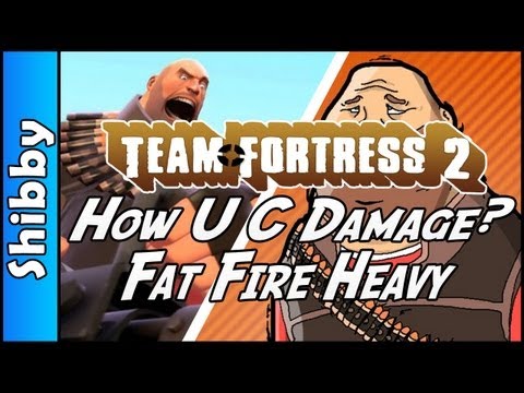TF2 - FAT FIRE HEAVY - HOW U C DAMAGE? (Team Fortress 2 & Hat Raffle)