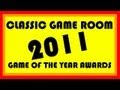 Classic Game Room - 2011 GAME OF THE YEAR AWARDS show!