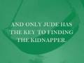 Jude Allman has died three times. To stop a child abductor, he'll have to unravel the myestries of his own deaths.