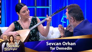 Sevcan Orhan - YAR DEMEDİN