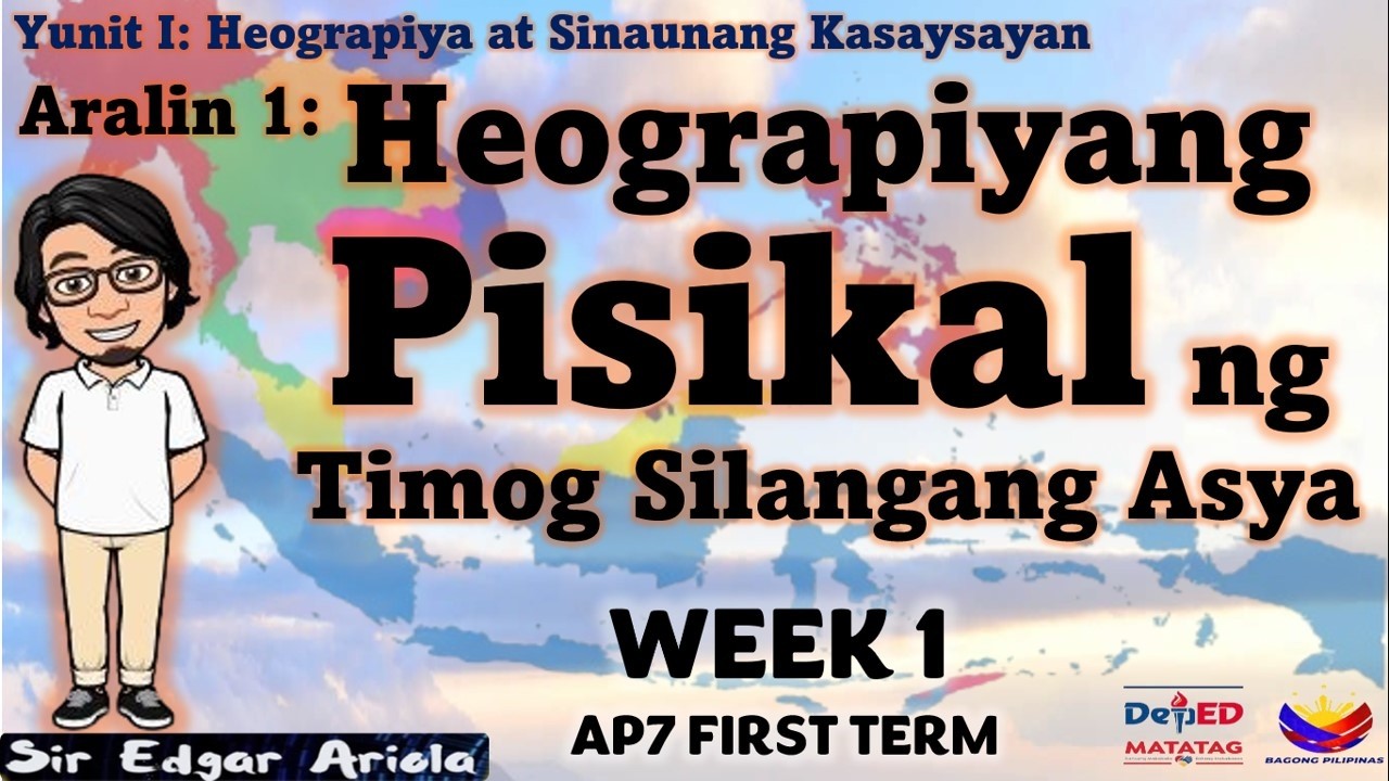 Ang Heograpiyang Pisikal ng Timog Silangang Asya Week 1  FIRST TERM Revised K-10 #AP7 #trimester