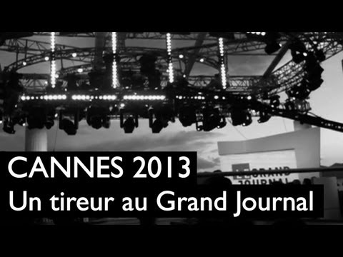 CANNES 2013 : Un déséquilibré tire devant le plateau du Grand Journal de Canal Plus