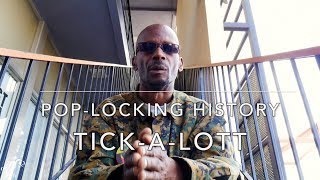 Tick-A-Lott – Pop-Locking History Interview Feature