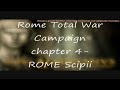 Rome Total War Campaign chapter 4 - ROME Scipii
