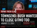 Townsend: Bush Wanted to Close Guantanamo Too