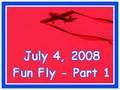 July 4, 2008 - WRCC Fun Fly - Part1