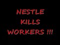 Nestle Kills Workers!!!  