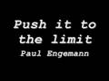 PUSH IT TO THE LIMIT-PAUL ENGEMANN (SLOWED DOWN)
