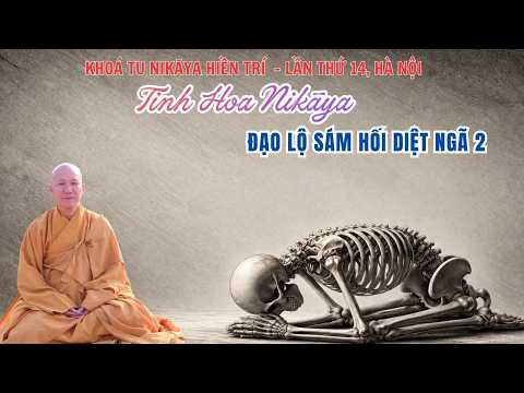 Tinh Hoa NIKAYA - Đạo Lộ Sám Hối Diệt Ngã 2