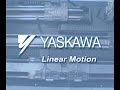 Yaskawa Linear Motors - Sigma Trac beat Ball Screw