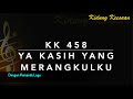 KK 458 Ya Kasih Yang Merangkulku