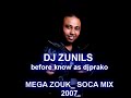 mega zouk_ soca mix 2007 _ DJ ZUNILS before know as djprako