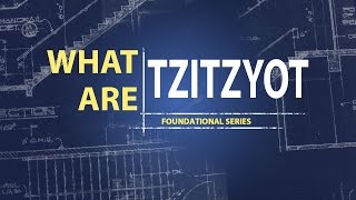 What are Tzitzyot? part 1